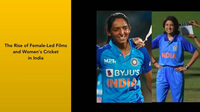 The Rise of Female-Led Films and Women’s Cricket in India