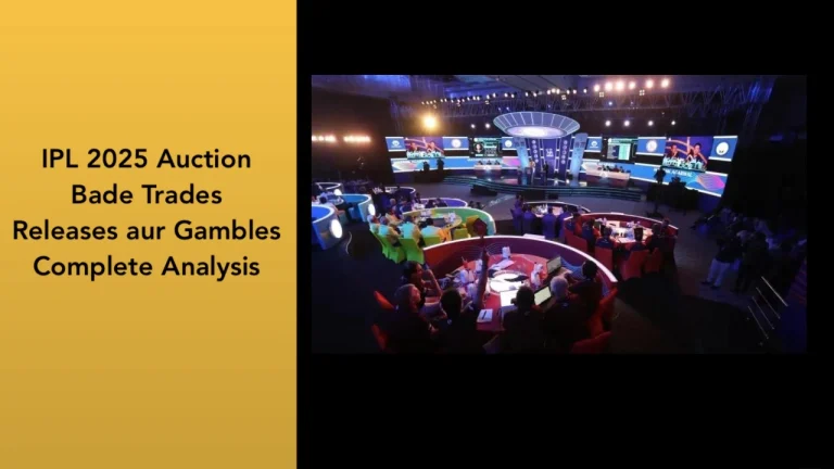 IPL 2025 Auction: Bade Trades, Releases aur Gambles | Complete Analysis